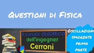 Oscillatore smorzato modello ed equazione differenziale ( 10 )