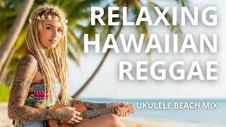 🌴 Hawaiian Reggae Ukulele Vibes &ndash; Chill Island Music 2025 | Relaxing Summer Escape in 4K