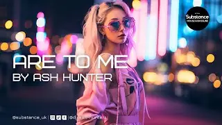 Ash Hunter - Are To Me