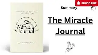 The Miracle Journal | Transform Your Life with Everyday Miracles | Book Summary & Insights