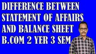 DIFFERENCE BTWEEN STATEMENT OF AFFAIRS AND BALANCE SHEET