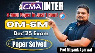 CMA Inter OMSM Dec 2025 Exam Paper Solved | Operations & Strategic Management | Prof. Mayank Agarwal