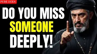 Do You Miss Someone Deeply? Islam Reveals the Truth Behind It