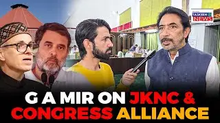 Exclusive interview with congress Senior Leader G A Mir Regarding JKNC & Congress Alliance