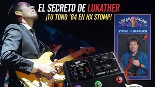 El Secreto del Tono de Steve Lukather ‘84 en HX Stomp | Preset Profesional