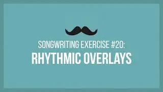 Rhythmic Overlays | The Songwriting Decks
