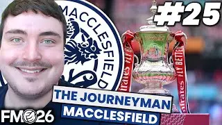 AN FA CUP RUN?! | FM26 JOURNEYMAN (Macclesfield) #25 | FOOTBALL MANAGER 26