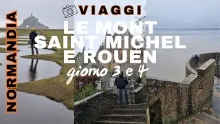 Quattro giorni in Normandia in Francia in inverno | 3&deg; e 4&deg;giorno: Mont Saint-Michel e Rouen | in 4K