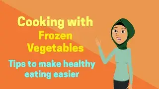 Cooking with Frozen Vegetables English Narration