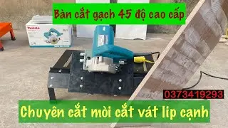 Bàn Cắt Mòi Gạch Cắt Líp 45 Độ Cao Cấp