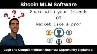 Bitcoin MLM Software - Legit and Compliant Bitcoin Business Opportunity Explained.