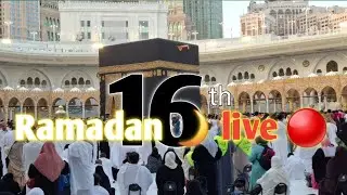 Makkah live 🔴 today 16 March 2025