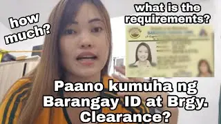HOW TO GET BARANGAY I.D. AND BARANGAY CLEARANCE / HOW MUCH? WHAT IS THE REQUIREMENTS?