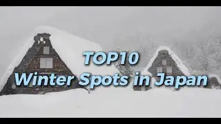 TOP10 Winter Spots in Japan | Travel Guide
