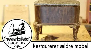 Restaurering af ældre møbel