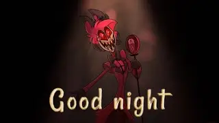 Good Night hazbin hotel