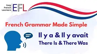 Learn French Easily | Il y a vs Il y avait &ndash; 50 Daily Sentences