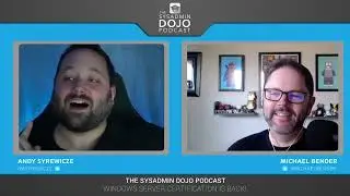 Windows Server Certification is Back! | #03 | The SysAdmin DOJO Podcast