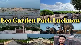 Eco Garden Park Lucknow।Lucknow Eco Garden।Eco Garden Lucknow।Eco Park Lucknow। Lucknow Status।vlog