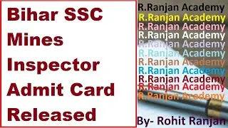 Bihar SSC Mines Inspector Admit Card Released | R.Ranjan Academy