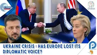 UKRAINE CRISIS : HAS EUROPE LOST ITS DIPLOMATIC VOICE?