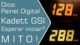 Dica: Painel Digital Kadett GSI - Esperar Iniciar 128-288? MITO!  - Black Hill Auto