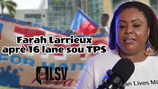 20 lane ap viv USA, 16 lane sou TPS, Farah Larrieux ap pataje ak nou eksperyans li, avan 3 fevriye.-