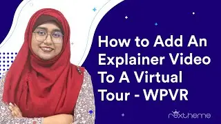 How To Add Explainer Videos To Your Virtual Tours using WPVR