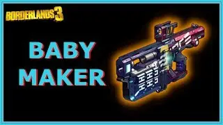 Baby Maker Overview | Borderlands 3 | Legendary Pistol