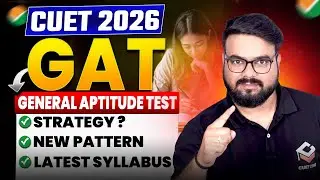 CUET GAT Syllabus 2026 Explained | Full Topics, Weightage & Preparation Strategy