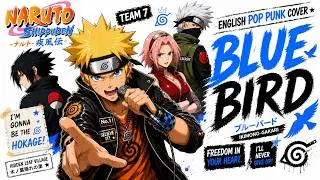 「BLUE BIRD」English Ver - Naruto Shippuden OP 3 | by PopPunk no Jutsu