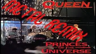 Queen Princes of the Universe Metal Remix