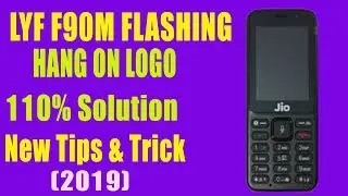 JIOPHONE LYF F90M FLASHING / HANG ON JIO LOGO SOLUTION (2019)बिना कोई Error का