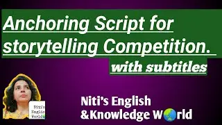 Anchoring script for story telling competition; Anchoring script in English;Script for teachers