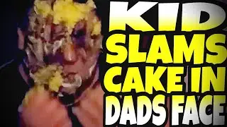 KID SLAMS CAKE IN DADS FACE!!!