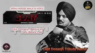 GOAT 🔥 in Sidhu Moosewala&rsquo;s Voice | Diljit Dosanjh AI Tribute | Desi Beats Lab Remix