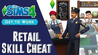 The Sims 4 Get to Work &ndash; Retail Skill Cheats