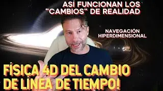 As&iacute; funciona  un CAMBIO DE L&Iacute;NEA DE TIEMPO. F&iacute;sica del CAMBIO de REALIDAD. Te explico f&aacute;cil la 5D!