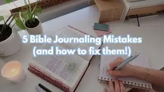 5 Bible Journaling Mistakes (and how to fix them!)