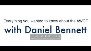 Everything you wanted to know about the AWCF with Daniel Bennett