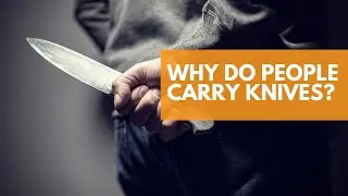 Why Do Some People Feel the Need to Carry a Knife?