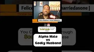 Relationship Advice 58 of 100= Alpha male vs Godly Husband #christiancounselor
