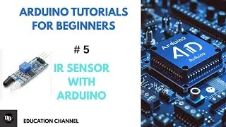 Arduino Tutorials : #5 IR Sensor with Arduino