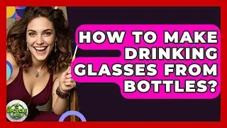 How To Make Drinking Glasses From Bottles? - The Upcycle Lab