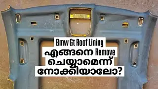 How To Remove Bmw Gt Roof Lining?