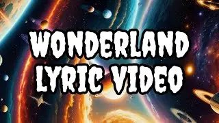 Wonderland (ft. Phat j & Chicken Chain Gang) [LYRIC VIDEO]