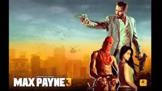 Max Payne 3 Soundtrack 1 Hour Extended Version