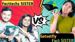 Facttechz Sister VS GetsetflyFact Sister || GetsetflyFlearn VS Deepika Fact Girl || Getsetfly learn