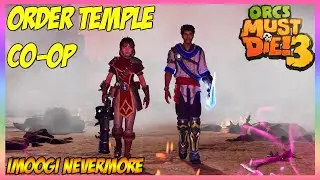 Old Friends - Order Temple - War Mage Campaign - 5 Skulls 【Orcs Must Die! 3】