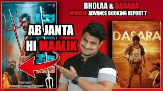 Bholaa & Dasara Advance Booking Report 6 | Bholaa Advance Booking Report 13 | Dasara Advance Booking